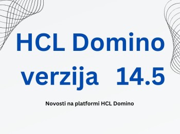 HCL Domino 14.5 – močnejši, pametnejši in varnejši kot kdajkoli